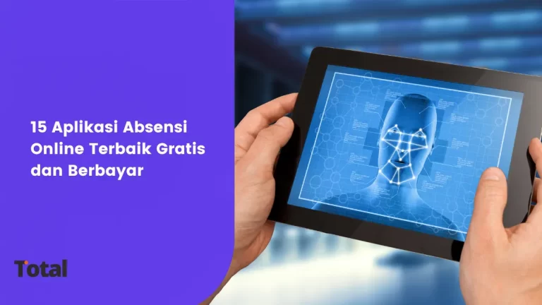 15 Aplikasi Absensi Online Terbaik Gratis dan Berbayar
