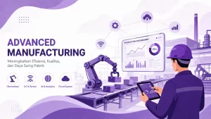 FI Advanced Manufacturing Strategi Produksi Modern & Efisien