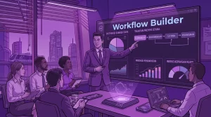 Workflow Builder Pengertian, Manfaat, dan Cara Kerjanya untuk Bisnis